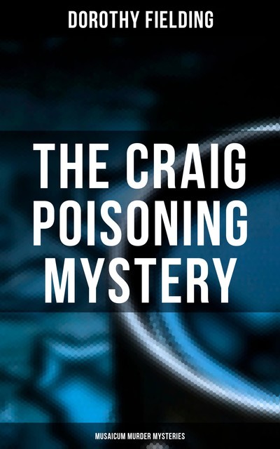 The Craig Poisoning Mystery (Musaicum Murder Mysteries), Dorothy Fielding