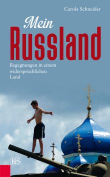 Mein Russland, Carola Schneider