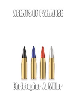 Agents of Paradise, Christopher Miller