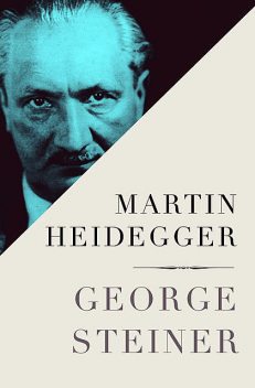 Martin Heidegger, George Steiner