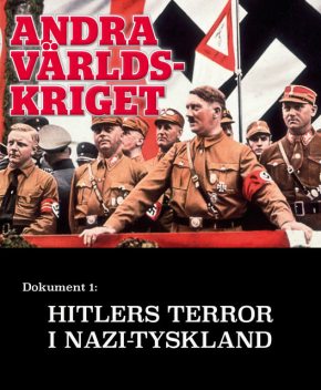 Hitlers terror i Nazityskland – Andra världskriget, Expressen Magasin, Knut-Göran Källberg