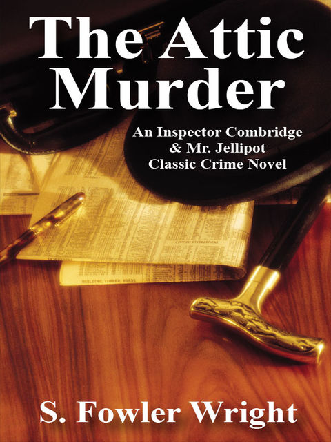 The Attic Murder, S.Fowler Wright