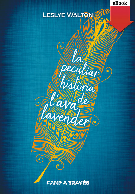 La peculiar història de l'Ava Lavender, Leslye Walton