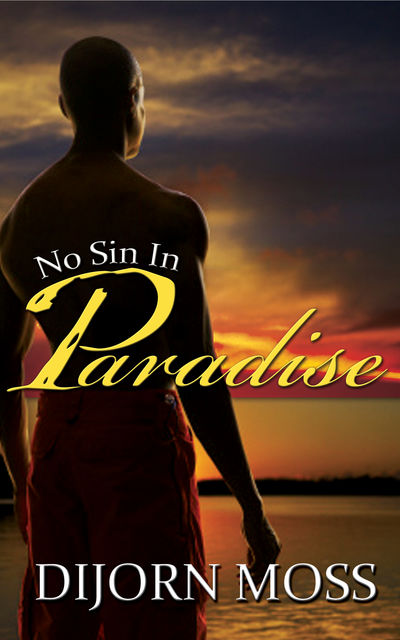 No Sin in Paradise, Dijorn Moss