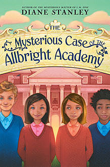 The Mysterious Case of the Allbright Academy, Diane Stanley