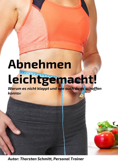 Abnehmen leicht gemacht, Thorsten Schmitt