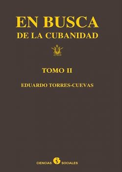 En busca de la cubanidad. Tomo II, Eduardo Torres-Cuevas