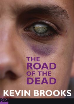 The Road of the Dead, Kevin Brooks