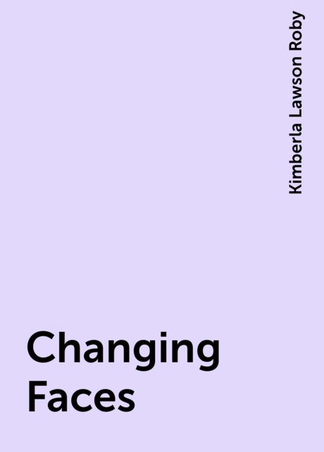 Changing Faces, Kimberla Lawson Roby