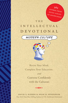 The Intellectual Devotional Modern Culture, David Kidder, Noah Oppenheim