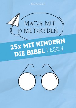 25x mit Kindern die Bibel lesen, Sara Schmidt