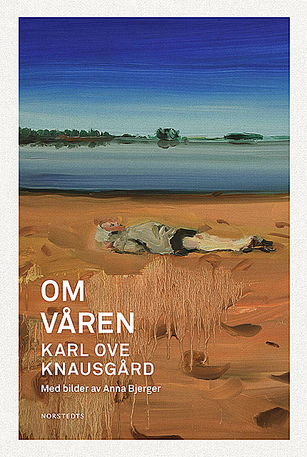 Om våren, Karl Ove Knausgård