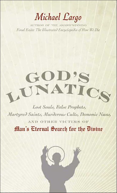 God's Lunatics, Michael Largo