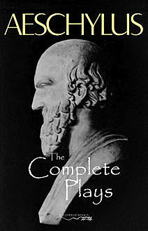 The Complete Aeschylus, Aeschylus