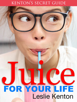 Juice For Your Life, Leslie Kenton