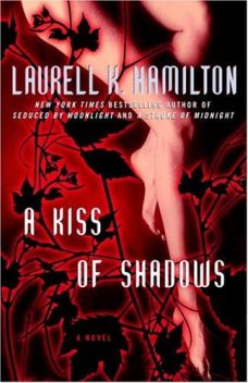 A Kiss Of Shadows, Laurell Hamilton