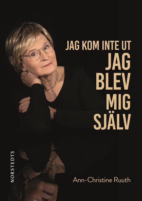 Jag kom inte ut – jag blev mig själv, Ann-Christine Ruuth