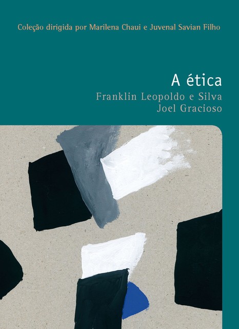 A ética, Franklin Leopoldo e Silva, Joel Gracioso