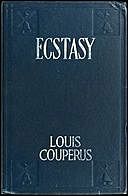 Ecstasy, A Study of Happiness: A Novel, Louis Couperus