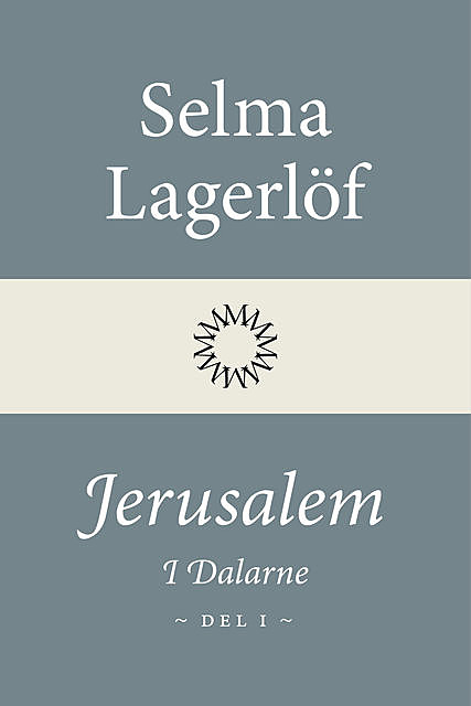 Jerusalem: I Dalarne (Del 1), Selma Lagerlöf