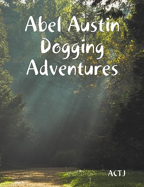 Abel Austin Dogging Adventures, ACTJ