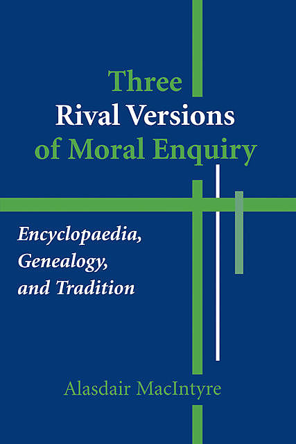 Three Rival Versions of Moral Enquiry, Alasdair MacIntyre