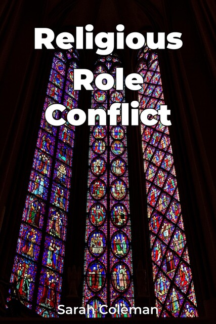 Religious Role Conflict, Sarah Coleman