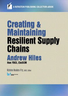 Creating and Maintaining Resilient Supply Chains, Andrew Hiles, EIoSCM, Hon FBCI