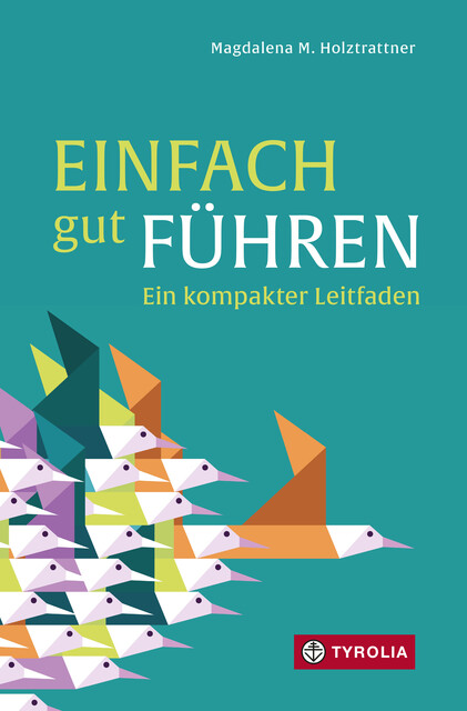 Einfach gut führen, Magdalena M. Holztrattner