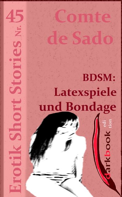 BDSM: Latexspiele und Bondage, Comte de Sado