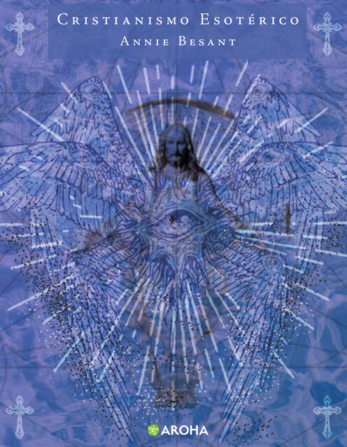 El Cristianismo esotérico, Annie Besant