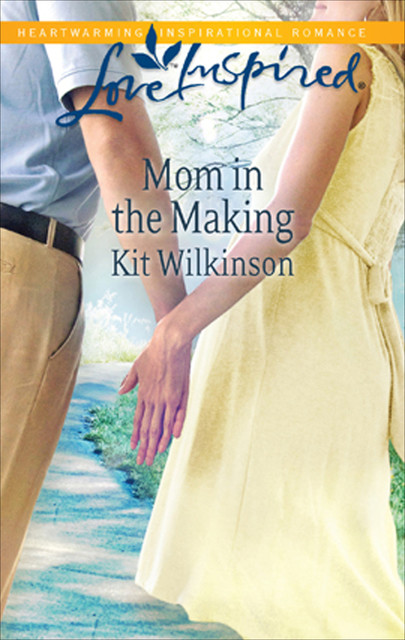 Mom in the Making, Kit Wilkinson