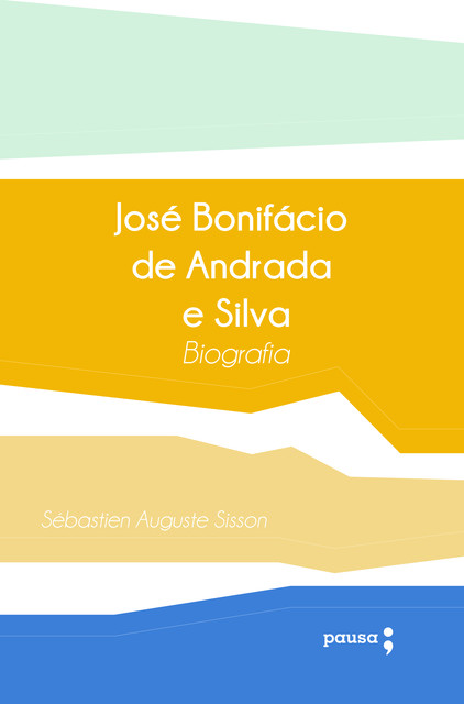 José Bonifácio de Andrada e Silva, Sébastien Auguste Sisson