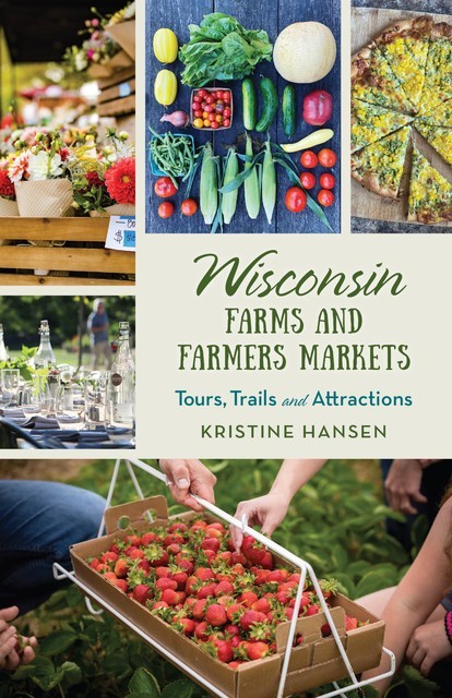 Wisconsin Farms and Farmers Markets, Kristine Hansen