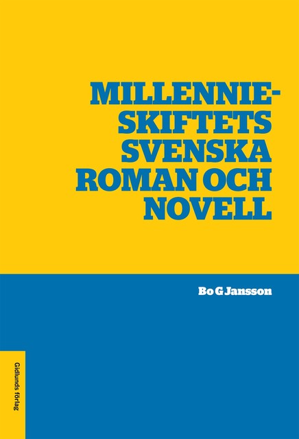 Millennieskiftets svenska roman och novell, Bo G Jansson
