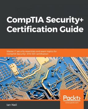 CompTIA Security+ Certification Guide, Ian Neil