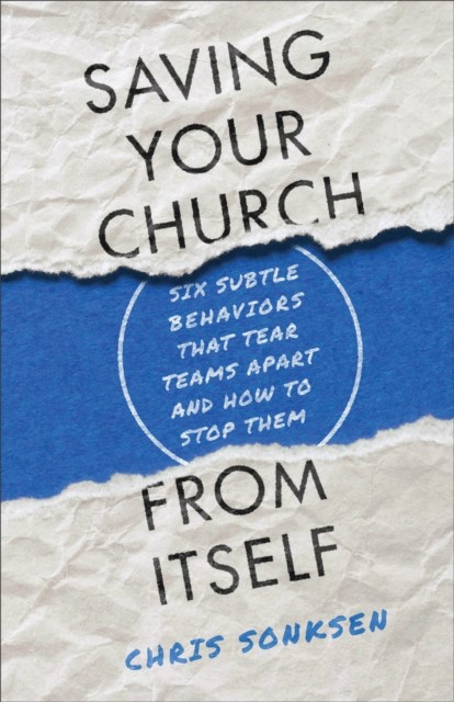 Saving Your Church from Itself, Chris Sonksen