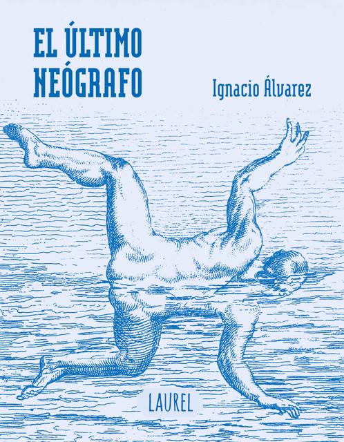 El último neógrafo, Ignacio Álvarez