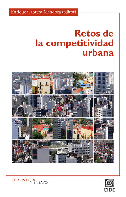 Retos de la competitividad urbana, Enrique Mendoza