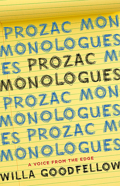 Prozac Monologues, Willa Goodfellow