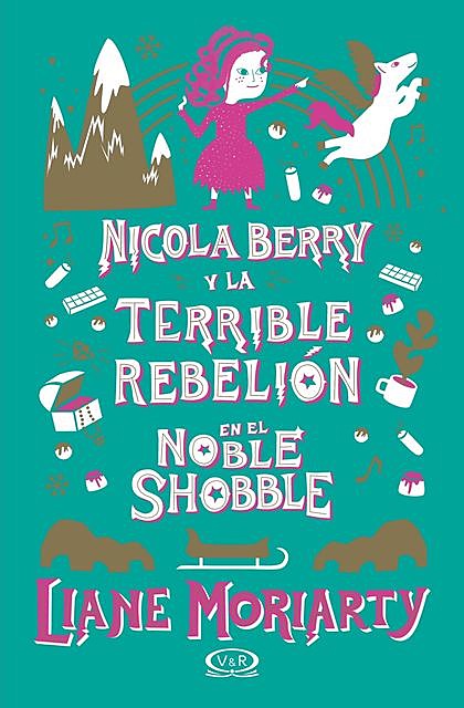 Nicola Berry y la terrible rebelión en el Noble Shobble, Liane Moriarty