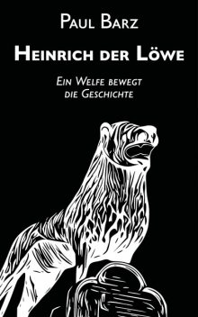Heinrich der Löwe, Paul Barz