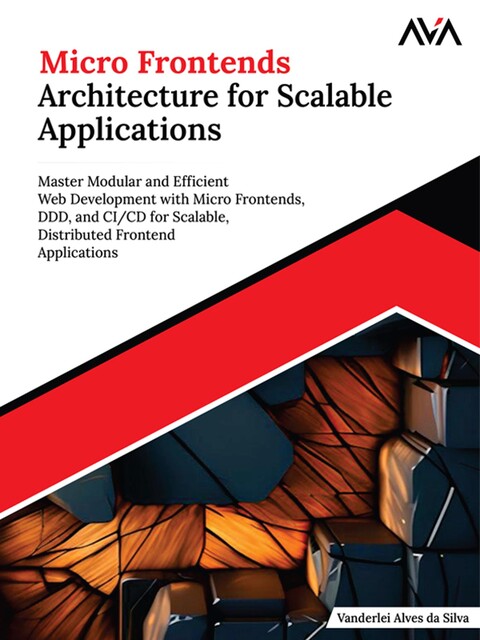 Micro Frontends Architecture for Scalable Applications, Vanderlei Alves da Silva