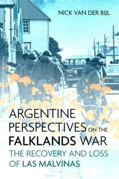 Argentine Perspectives on the Falklands War, Nicholas van der Bijl