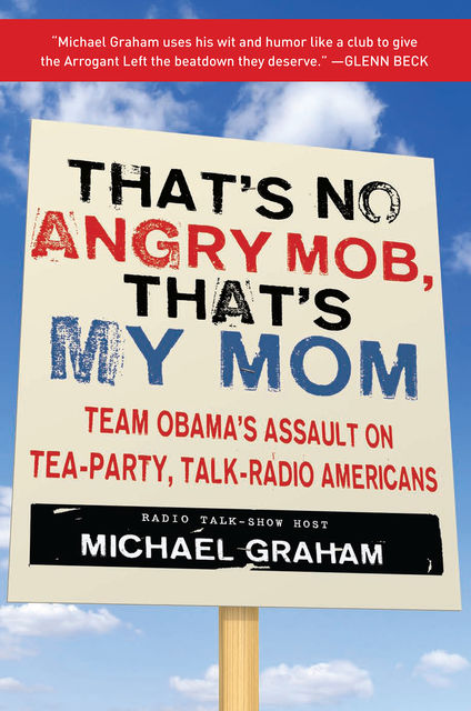 That's No Angry Mob, That's My Mom, Michael Graham