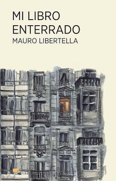 Mi libro enterrado, Mauro Libertella