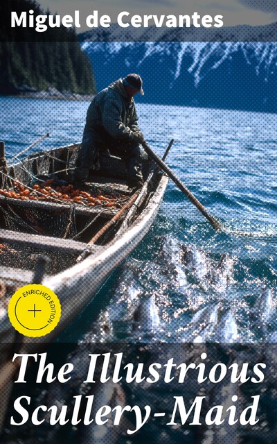 The Illustrious Scullery-Maid, Miguel de Cervantes Saavedra