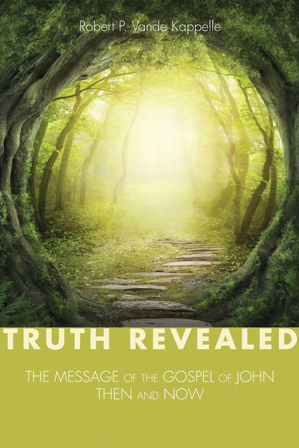 Truth Revealed, Robert P. Vande Kappelle