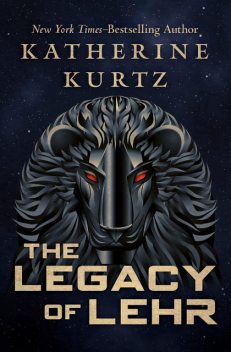 The Legacy of Lehr, Katherine Kurtz