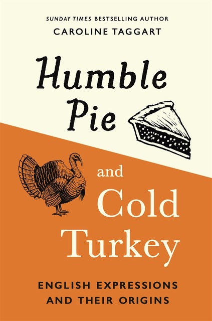 Humble Pie and Cold Turkey, Caroline Taggart